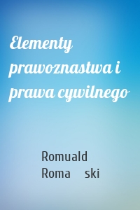 Elementy prawoznastwa i prawa cywilnego