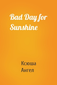 Bad Day for Sunshine