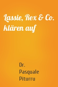 Lassie, Rex & Co. klären auf