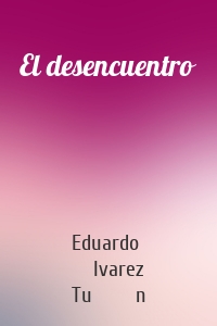 El desencuentro