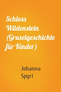 Schloss Wildenstein (Gruselgeschichte für Kinder)