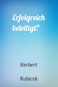 Erfolgreich beteiligt?