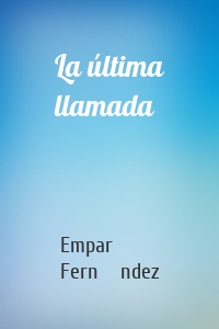La última llamada
