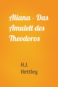 Aliana - Das Amulett des Theodoros