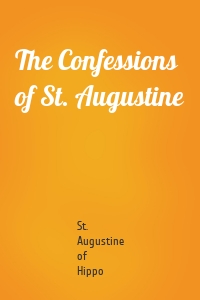 The Confessions of St. Augustine