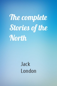 The complete Stories of the North