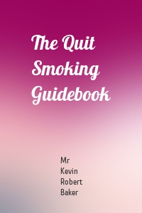 The Quit Smoking Guidebook