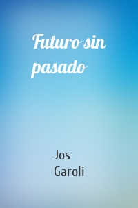 Futuro sin pasado