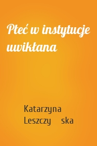 Płeć w instytucje uwikłana