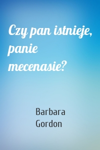 Czy pan istnieje, panie mecenasie?