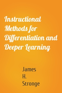 Instructional Methods for Differentiation and Deeper Learning