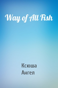 Way of All Fish