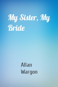 My Sister, My Bride