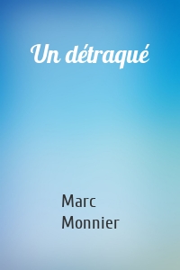 Un détraqué