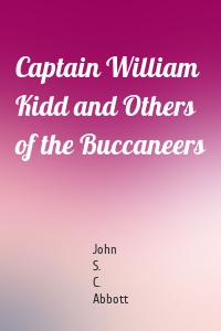 Captain William Kidd and Others of the Buccaneers