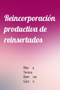 Reincorporación productiva de reinsertados