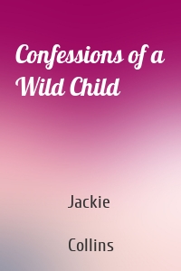 Confessions of a Wild Child