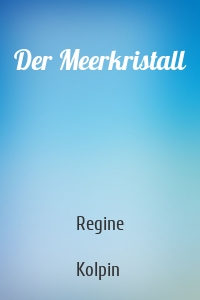 Der Meerkristall