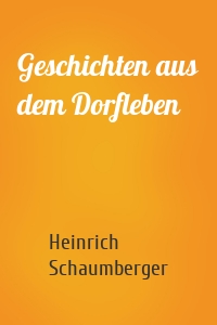 Geschichten aus dem Dorfleben