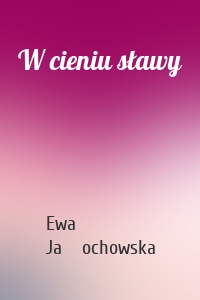 W cieniu sławy