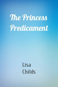 The Princess Predicament