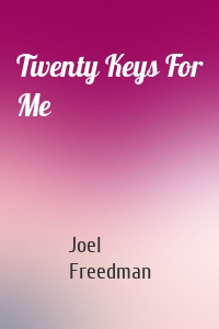 Twenty Keys For Me