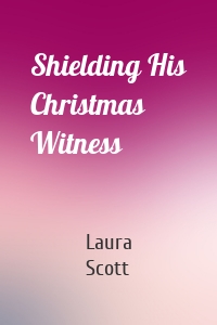 Shielding His Christmas Witness