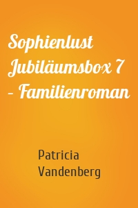 Sophienlust Jubiläumsbox 7 – Familienroman