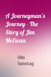 A Journeyman's Journey - The Story of Jim McEwan