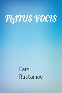 Farsi Rustamov - FLATUS VOCIS