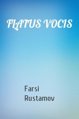 Обложка книги «FLATUS VOCIS» — Farsi Rustamov