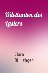 Dilettanten des Lasters