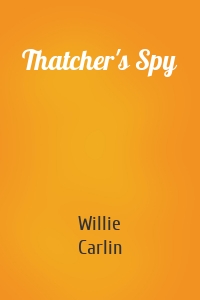Thatcher's Spy