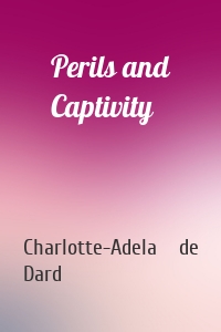 Perils and Captivity