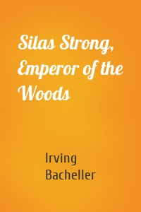 Silas Strong, Emperor of the Woods