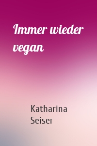 Immer wieder vegan