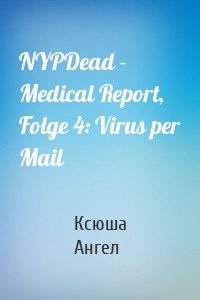 NYPDead - Medical Report, Folge 4: Virus per Mail