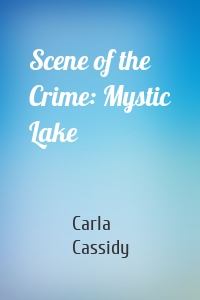 Scene of the Crime: Mystic Lake