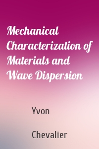 Mechanical Characterization of Materials and Wave Dispersion