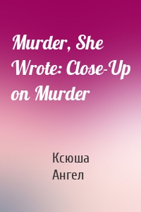 Murder, She Wrote: Close-Up on Murder