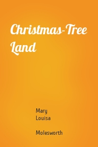 Christmas-Tree Land