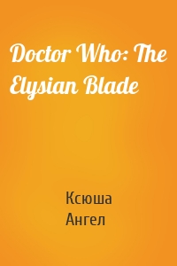 Doctor Who: The Elysian Blade