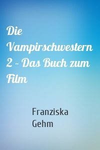 Die Vampirschwestern 2 – Das Buch zum Film