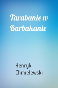Tarabanie w Barbakanie