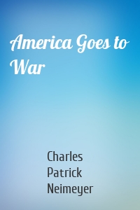 America Goes to War