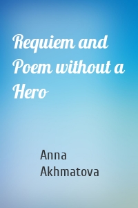 Requiem and Poem without a Hero