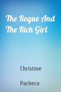 The Rogue And The Rich Girl