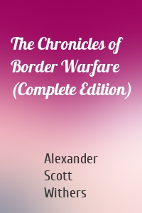 The Chronicles of Border Warfare (Complete Edition)