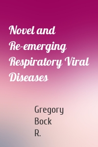 Novel and Re-emerging Respiratory Viral Diseases