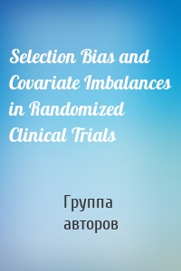 Selection Bias and Covariate Imbalances in Randomized Clinical Trials